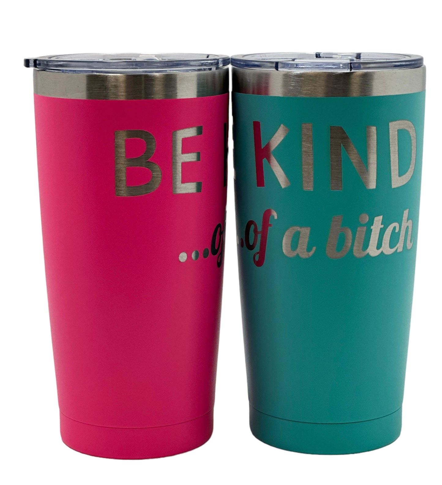 20oz Tumbler Be Kind of a Bitch